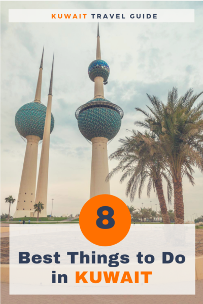 What to Do in Kuwait – Discover Exotics in the Persian Gulf - E&T Abroad